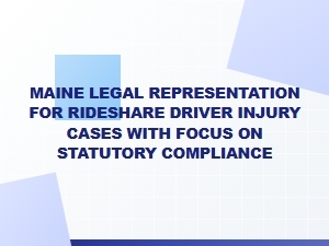 Maine Rideshare Injury Claims and Statutory Compliance